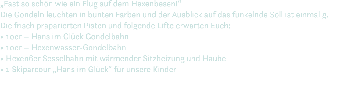 „Fast so sch n wie ein Flug auf dem Hexenbesen!“ Die Gondeln leuchten in bunten Farben und der Ausblick auf das funke...